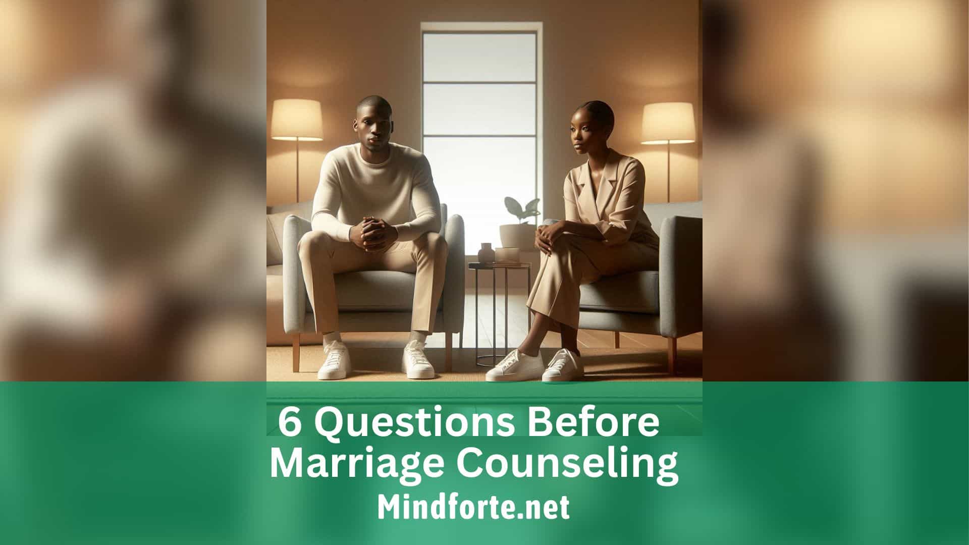 6 Questions Every Couple Should Ask Before Marriage Counseling